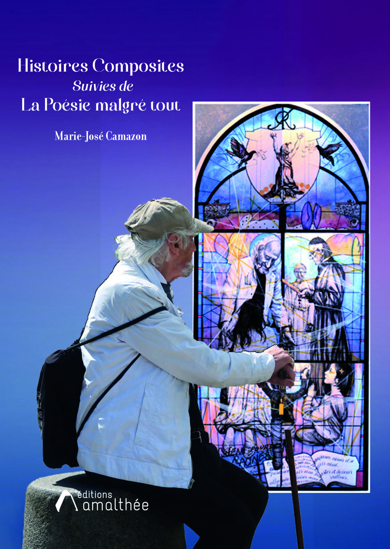 Histoires composites suivies de la poésie malgré tout