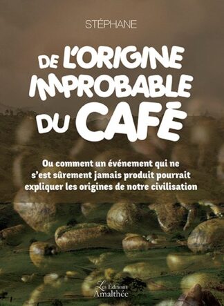 De l'origine improbable du café