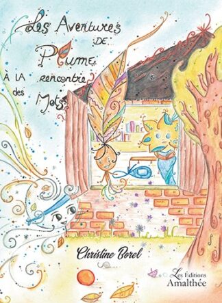 Les aventures de plume : à la rencontre des mots