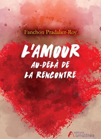 L’Amour, au-delà de la rencontre