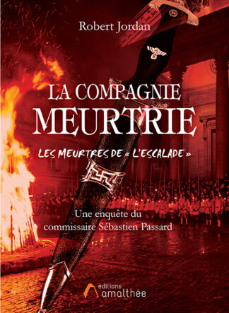 La compagnie meurtrie, Les meurtres de « l’Escalade » - Une enquête du commissaire Sébastien Passard