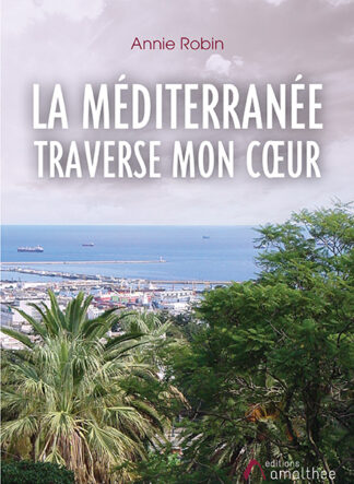 La Méditerranée traverse mon cœur