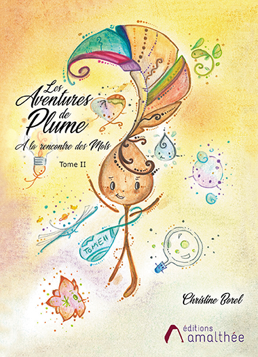 Les aventures de Plume -A la rencontre des Mots - Tome 2
