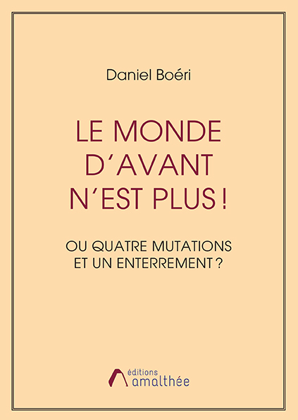Le Monde d'avant n'est plus ... ou quatre mutations et un enterrement ?