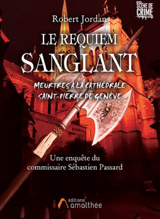 Le Requiem sanglant - Meurtres à la Cathédrale Saint-Pierre de Genève