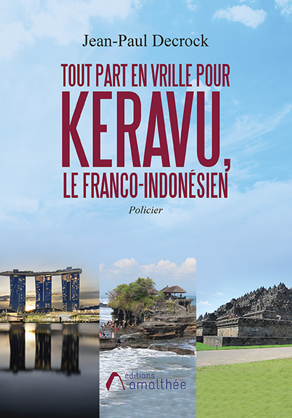 Tout part en vrille pour Keravu, le franco-indonésien