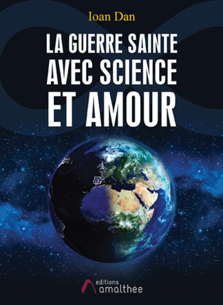 La Guerre Sainte avec Science et Amour