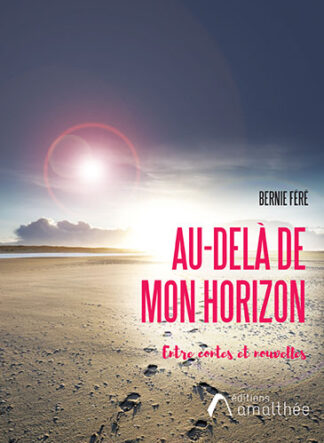 Au-delà de mon horizon, Entre contes et nouvelles