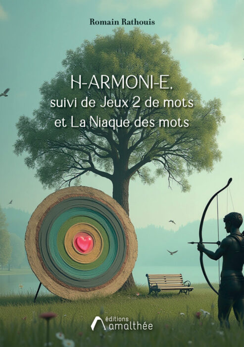 H-ARMONI-E, suivi de Jeux 2 de mots et La Niaque des mots
